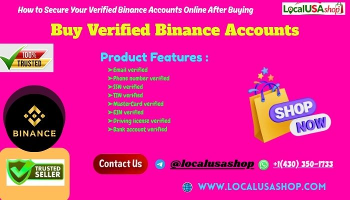 Buy Verified Binance Accounts Setup and Verification: Step-by-Step Guide